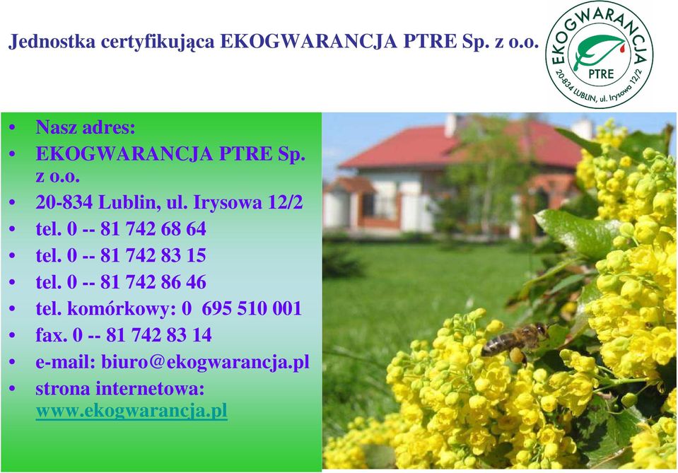0 -- 81 742 83 15 tel. 0 -- 81 742 86 46 tel. komórkowy: 0 695 510 001 fax.