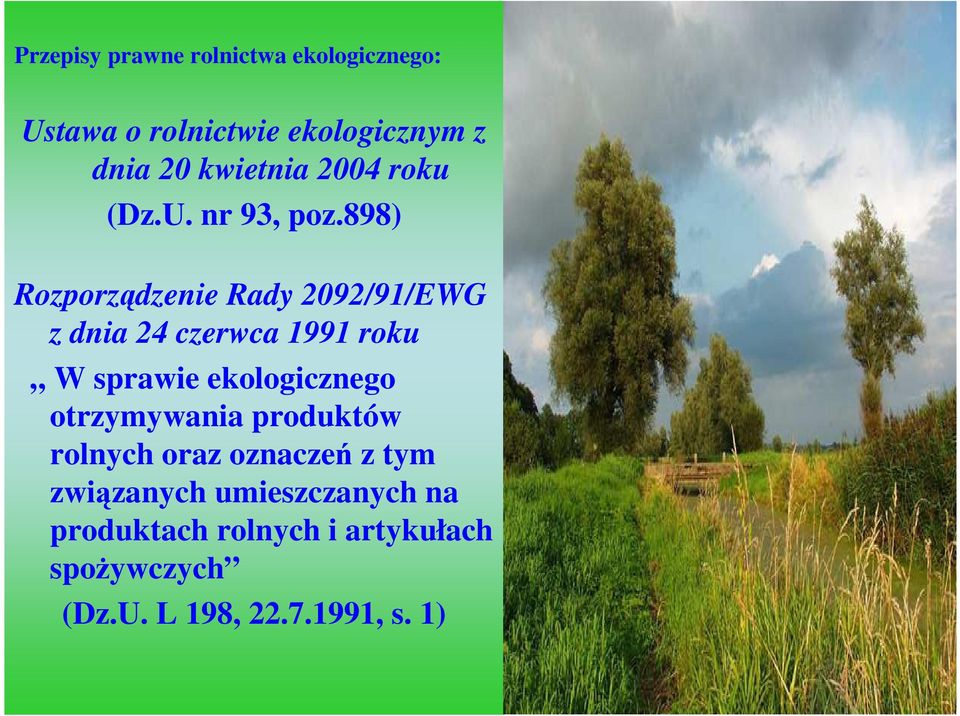 898) Rozporządzenie Rady 2092/91/EWG z dnia 24 czerwca 1991 roku W sprawie ekologicznego