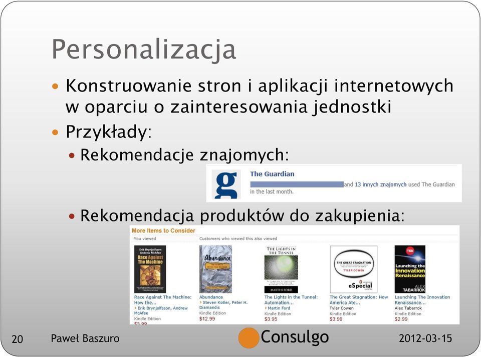 jednostki Przykłady: Rekomendacje znajomych: