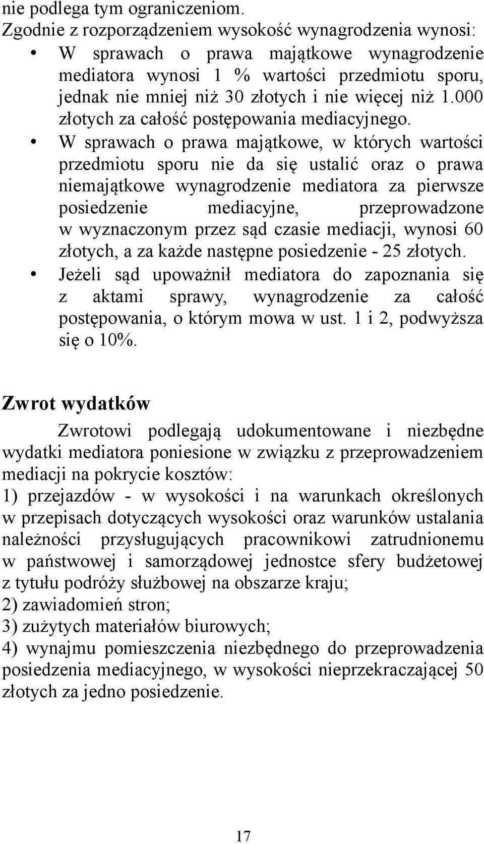 000 złotych za całość postępowania mediacyjnego.