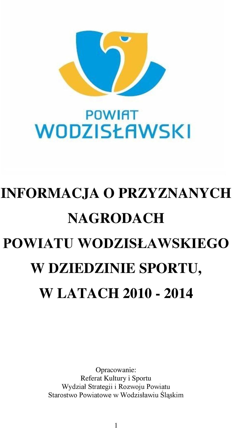 2010-2014 Opracowanie: Referat Kultury i Sportu