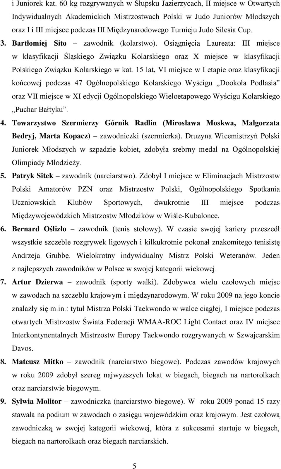 Judo Silesia Cup. 3. Bartłomiej Sito zawodnik (kolarstwo).