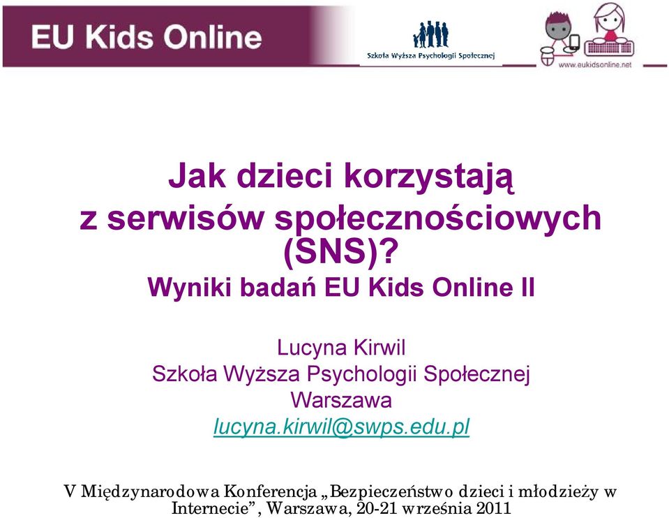 Społecznej Warszawa lucyna.kirwil@swps.edu.