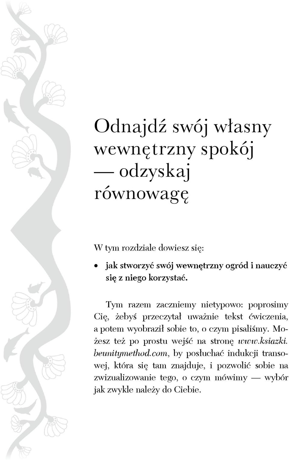 Tym razem zaczniemy nietypowo: poprosimy Cię, żebyś przeczytał uważnie tekst ćwiczenia, a potem wyobraził sobie to, o czym