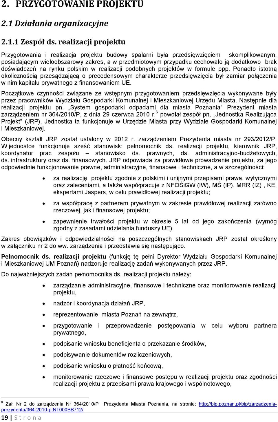 brak doświadczeń na rynku polskim w realizacji podobnych projektów w formule ppp.