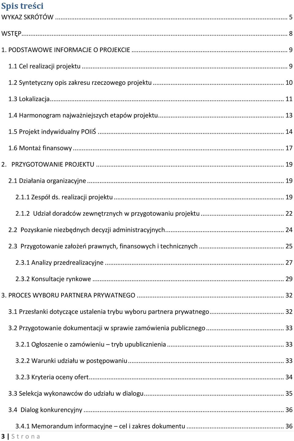 realizacji projektu... 19 2.1.2 Udział doradców zewnętrznych w przygotowaniu projektu... 22 2.2 Pozyskanie niezbędnych decyzji administracyjnych... 24 2.