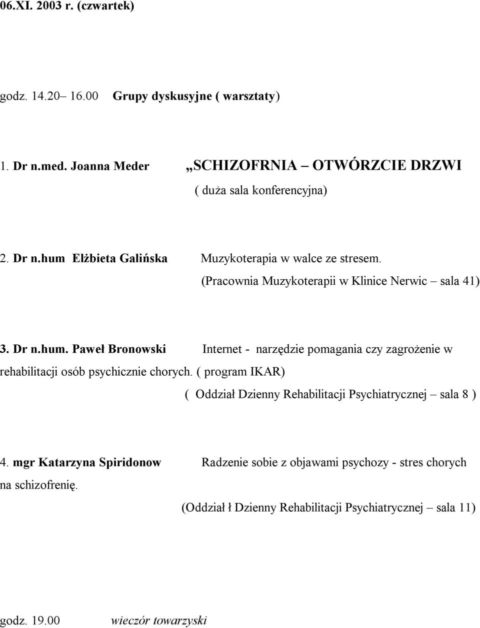 ( program IKAR) ( Oddział Dzienny Rehabilitacji Psychiatrycznej sala 8 ) 4.