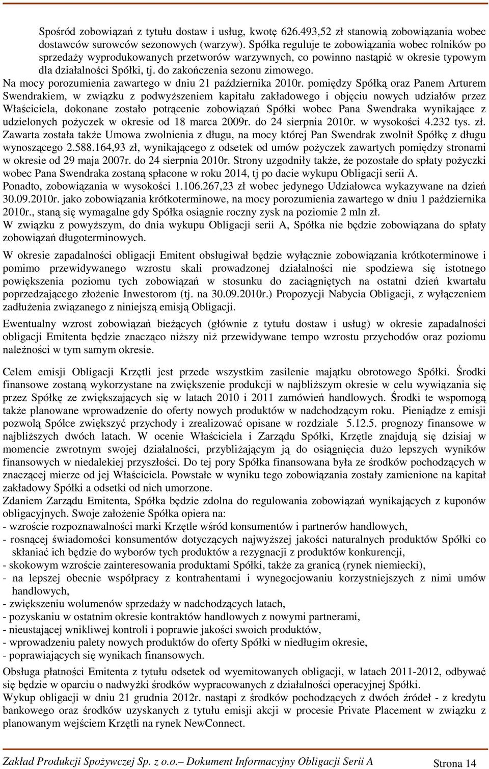Na mocy porozumienia zawartego w dniu 21 października 2010r.