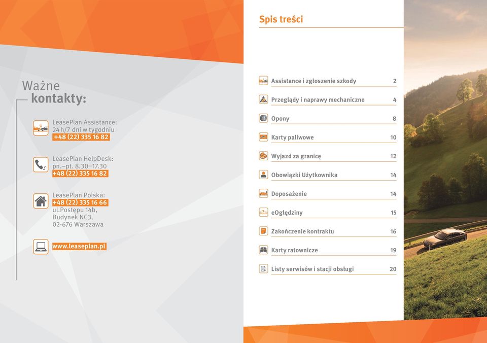 30 Wyjazd za granicę 12 Obowiązki Użytkownika 14 LeasePlan Polska: +48 (22) 335 16 66 ul.