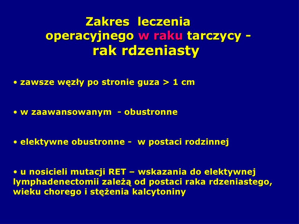 postaci rodzinnej u nosicieli mutacji RET wskazania do elektywnej