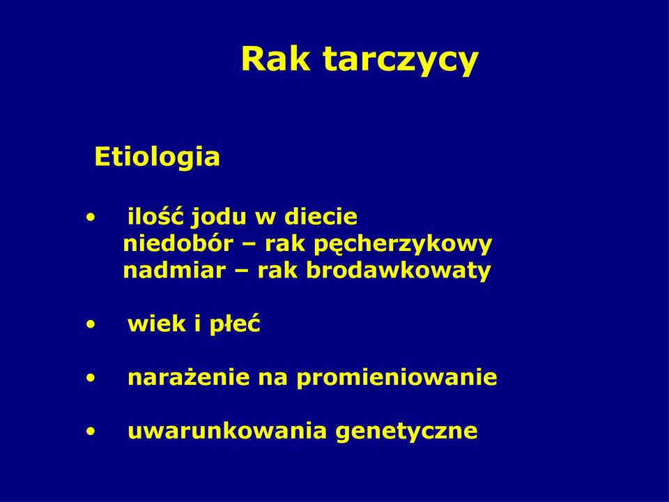 nadmiar rak brodawkowaty wiek i płeć