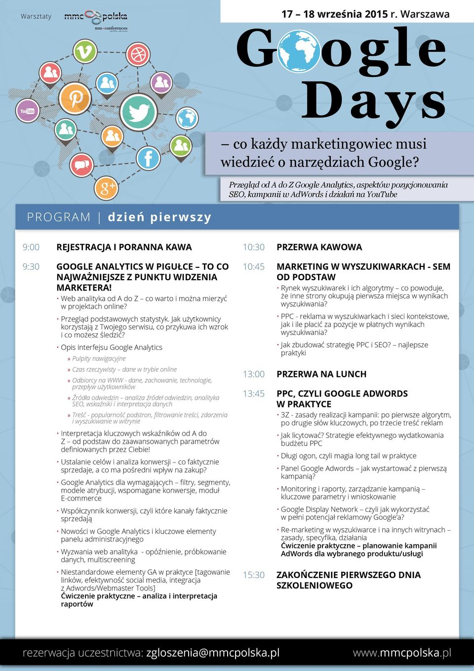 Opis interfejsu Google Analytics Pulpity nawigacyjne Czas rzeczywisty dane w trybie online Odbiorcy na WWW - dane, zachowanie, technologie, przepływ użytkowników Źródła odwiedzin analiza źródeł