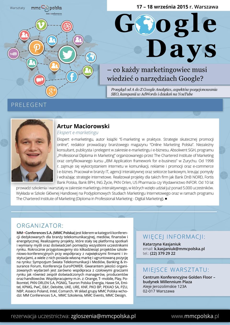 Absolwent SGH, programu Professional Diploma in Marketing organizowanego przez The Chartered Institute of Marketing oraz certyfikowanego kursu IBM Application framework for e-business w Zurychu.