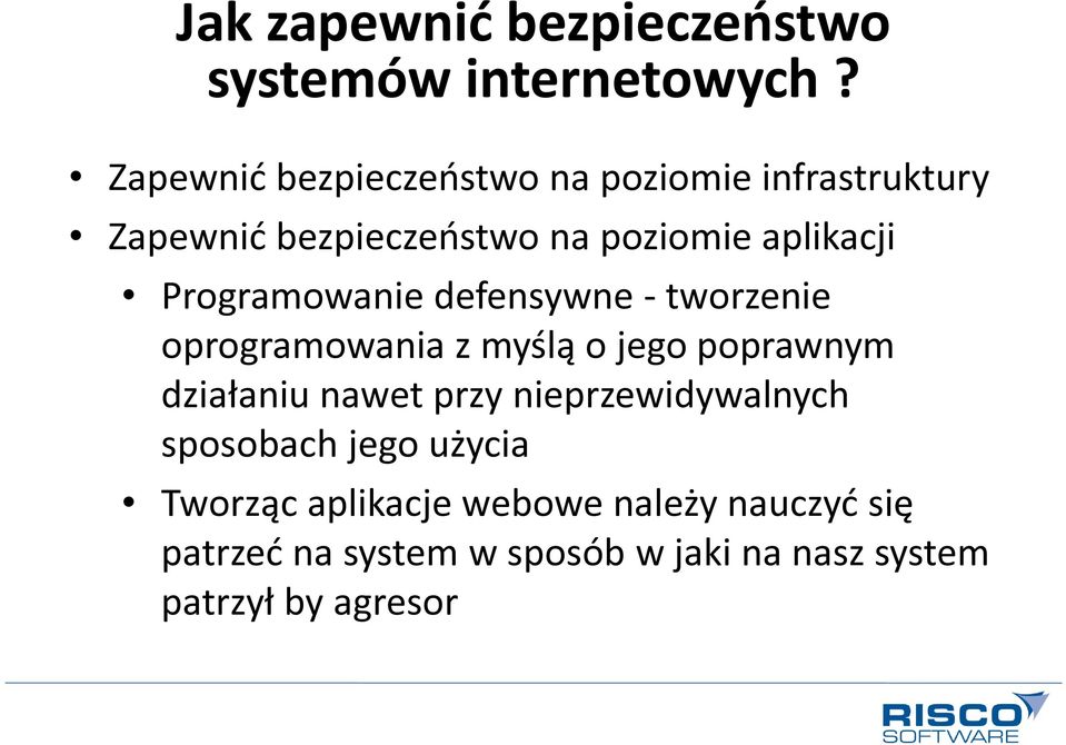 Programowanie defensywne - tworzenie oprogramowania z myślą o jego poprawnym działaniu nawet przy