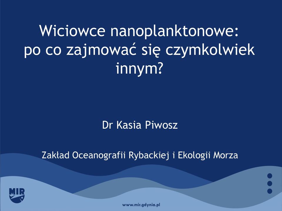 Dr Kasia Piwosz Zakład
