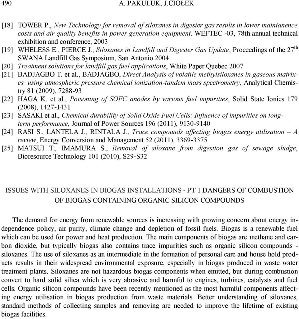 , Siloxanes in Landfill and Digester Gas Update, Proceedings of the 27 th SWANA Landfill Gas Symposium, San Antonio 2004 [20] Treatment solutions for landfill gas fuel applications, White Paper