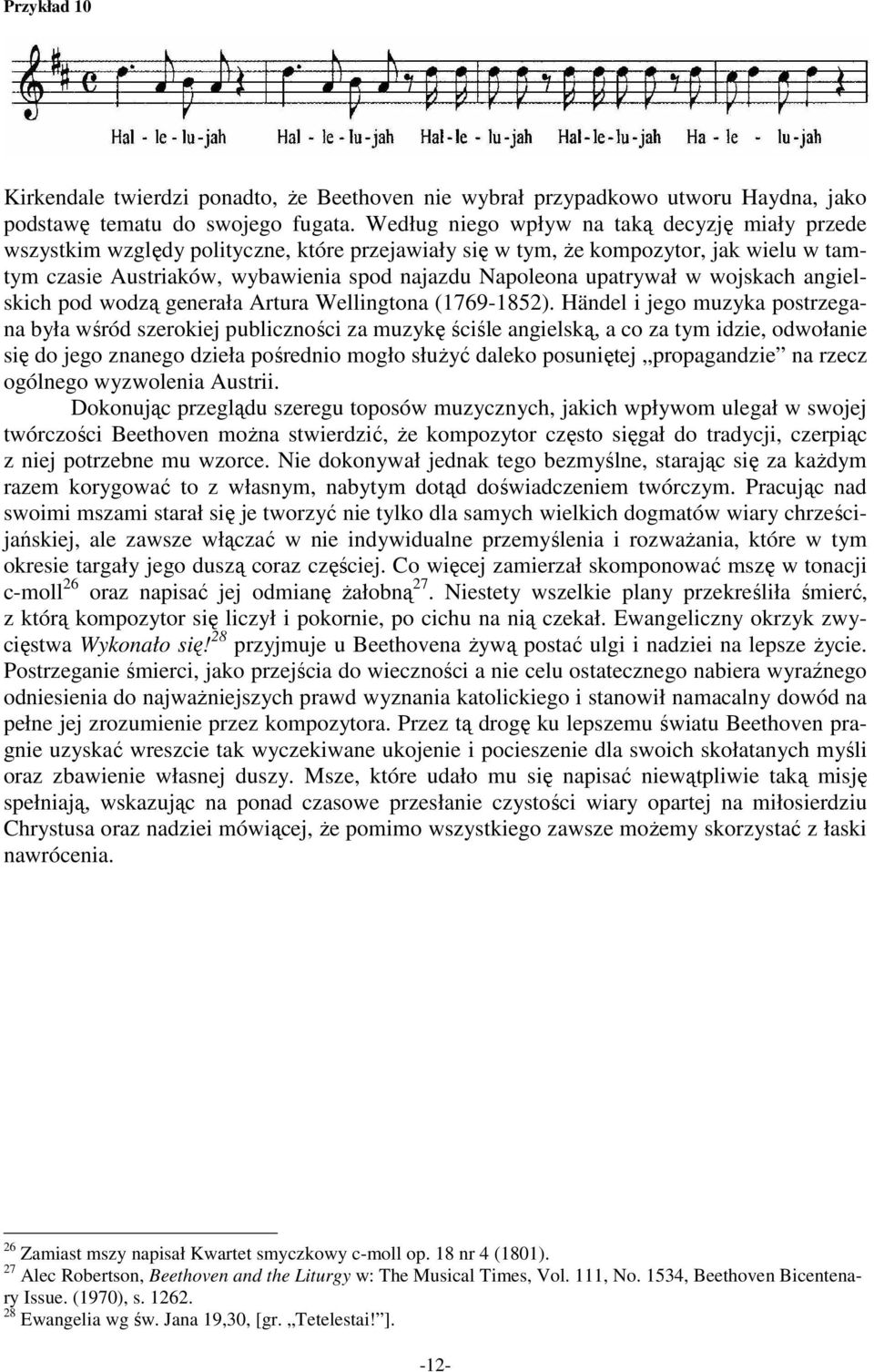 upatrywał w wojskach angielskich pod wodzą generała Artura Wellingtona (1769-1852).