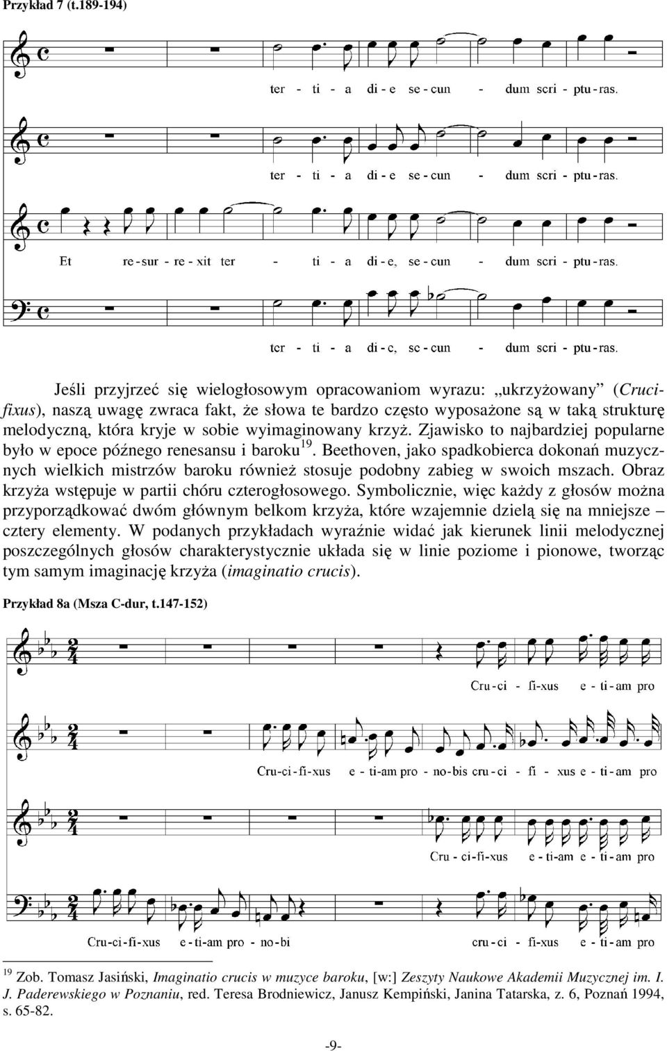 sobie wyimaginowany krzyż. Zjawisko to najbardziej popularne było w epoce późnego renesansu i baroku 19.