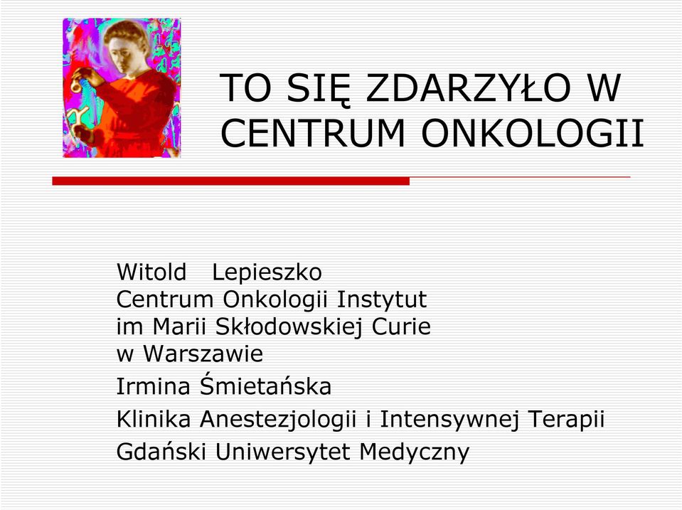 Curie w Warszawie Irmina Śmietańska Klinika