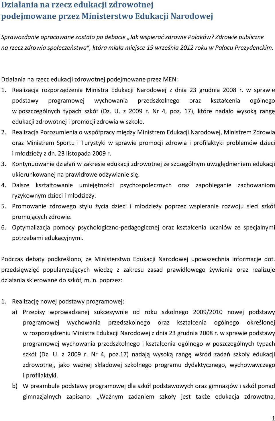 Realizacja rozporządzenia Ministra Edukacji Narodowej z dnia 23 grudnia 2008 r. w sprawie podstawy programowej wychowania przedszkolnego oraz kształcenia ogólnego w poszczególnych typach szkół (Dz. U.