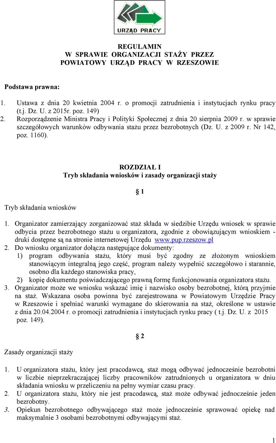 Tryb składania wniosków ROZDZIAŁ I Tryb składania wniosków i zasady organizacji staży 1 1.