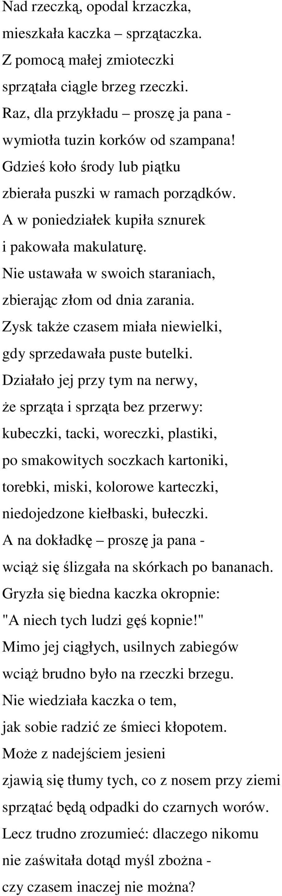 Zysk takŝe czasem miała niewielki, gdy sprzedawała puste butelki.