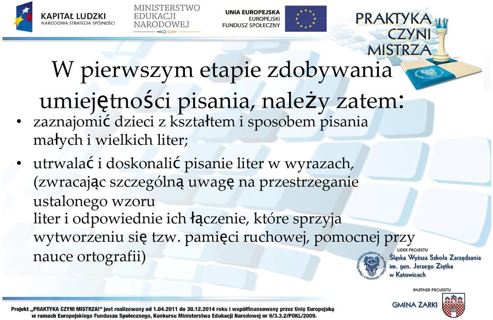 wyrazach, (zwracając szczególnąuwagęna przestrzeganie ustalonego wzoru liter i odpowiednie