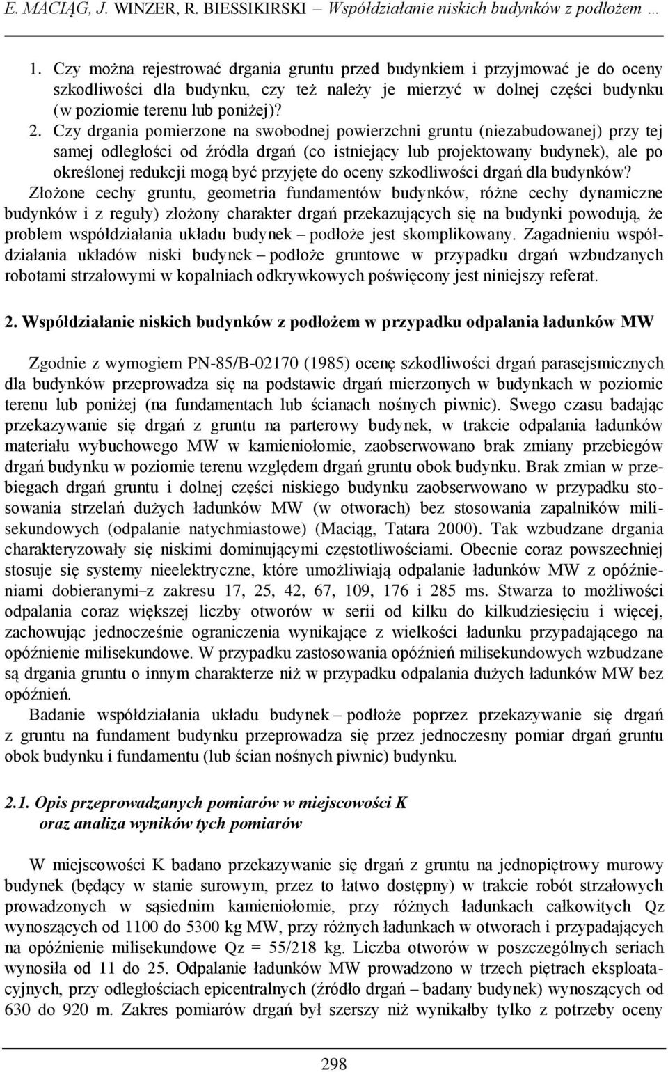 Czy drgania pomierzone na swobodnej powierzchni gruntu (niezabudowanej) przy tej samej odległości od źródła drgań (co istniejący lub projektowany budynek), ale po określonej redukcji mogą być