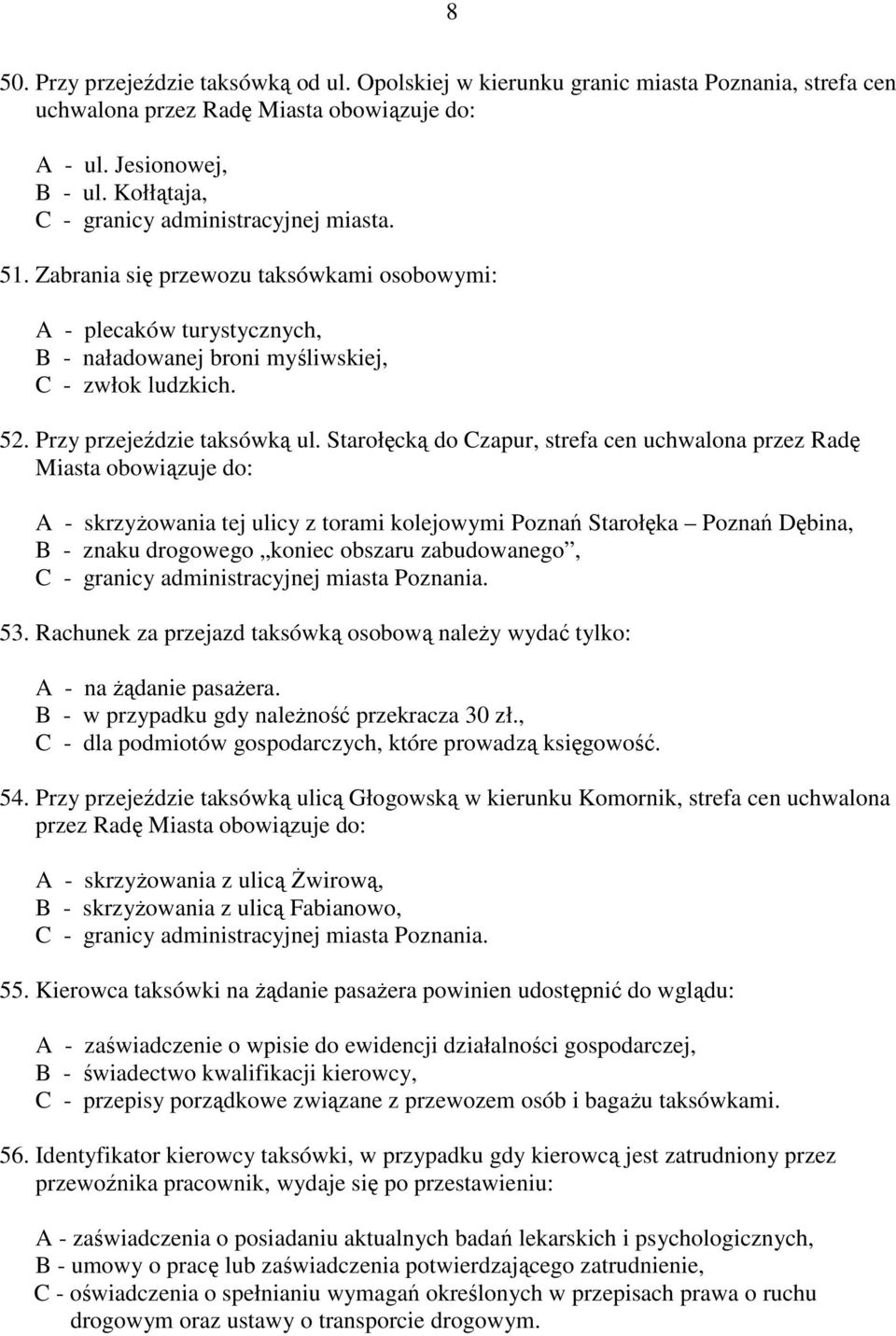 Przy przejeździe taksówką ul.