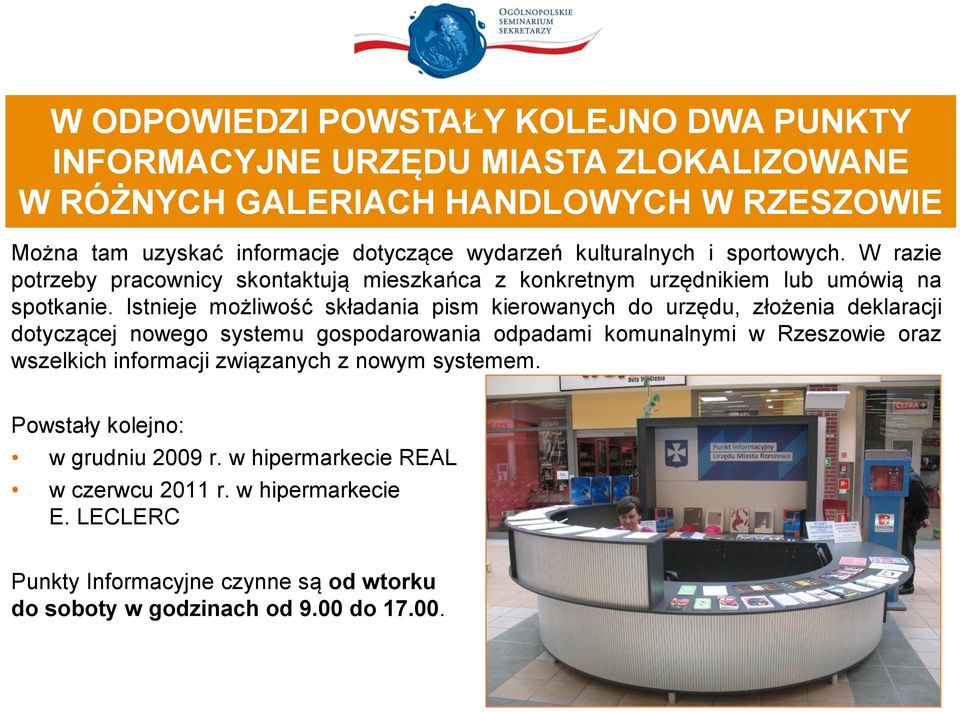 Istnieje możliwość składania pism kierowanych do urzędu, złożenia deklaracji dotyczącej nowego systemu gospodarowania odpadami komunalnymi w Rzeszowie oraz wszelkich