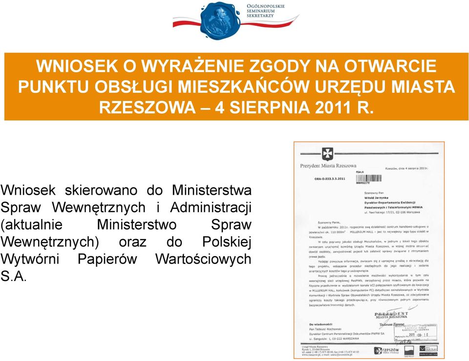 Wniosek skierowano do Ministerstwa Spraw Wewnętrznych i