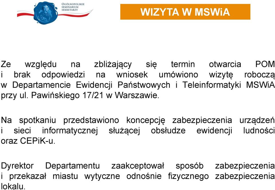 Na spotkaniu przedstawiono koncepcję zabezpieczenia urządzeń i sieci informatycznej służącej obsłudze ewidencji ludności