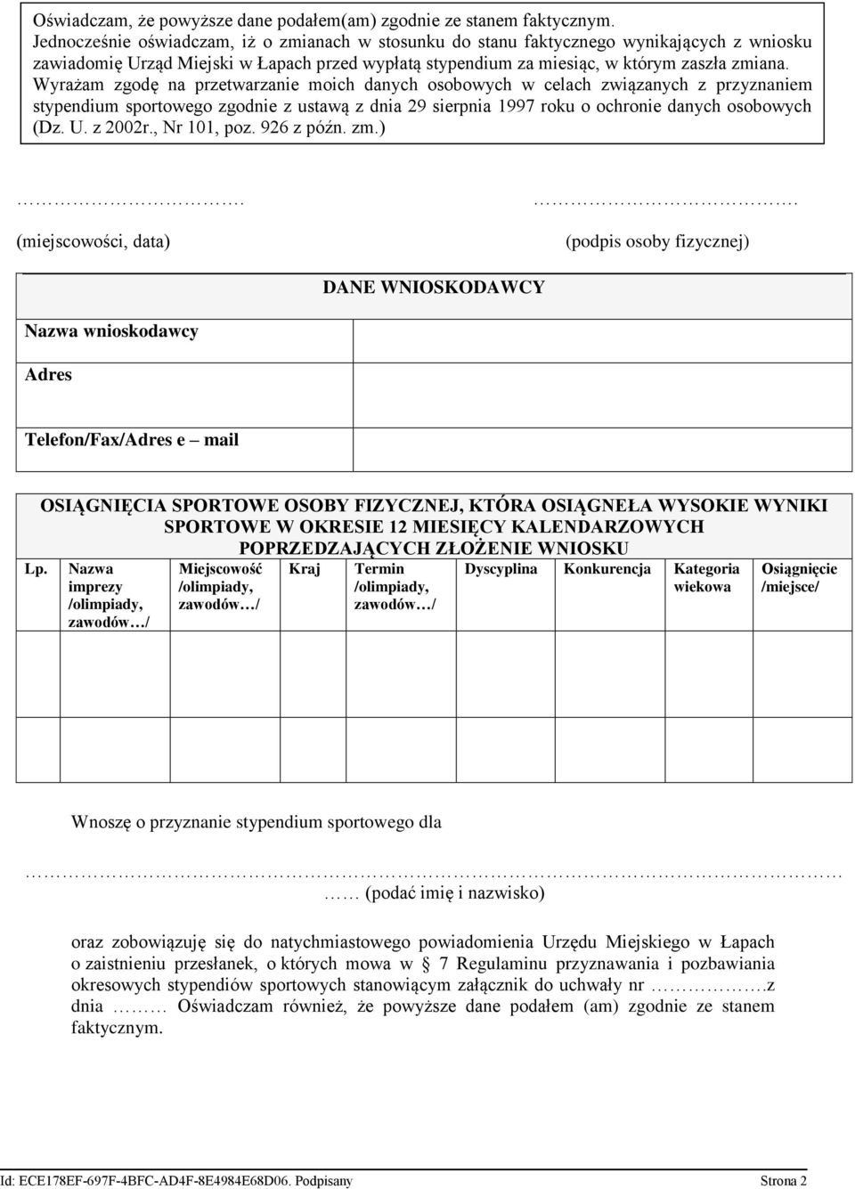 Wyrażam zgodę na przetwarzanie moich danych osobowych w celach związanych z przyznaniem stypendium sportowego zgodnie z ustawą z dnia 29 sierpnia 1997 roku o ochronie danych osobowych (Dz. U. z 2002r.