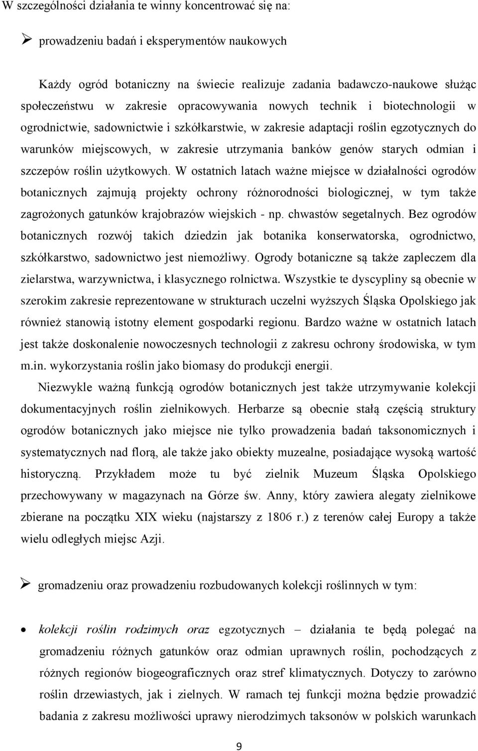 genów starych odmian i szczepów roślin użytkowych.