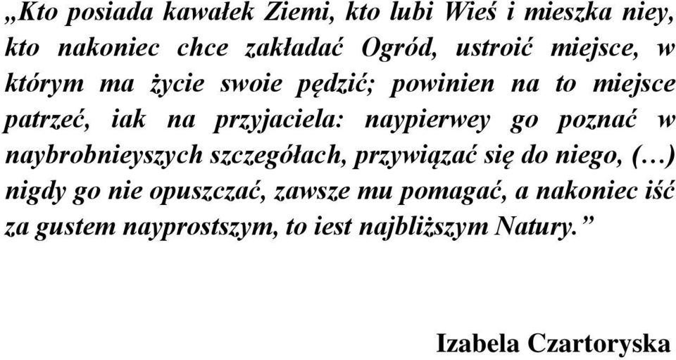 naypierwey go poznać w naybrobnieyszych szczegółach, przywiązać się do niego, ( ) nigdy go nie