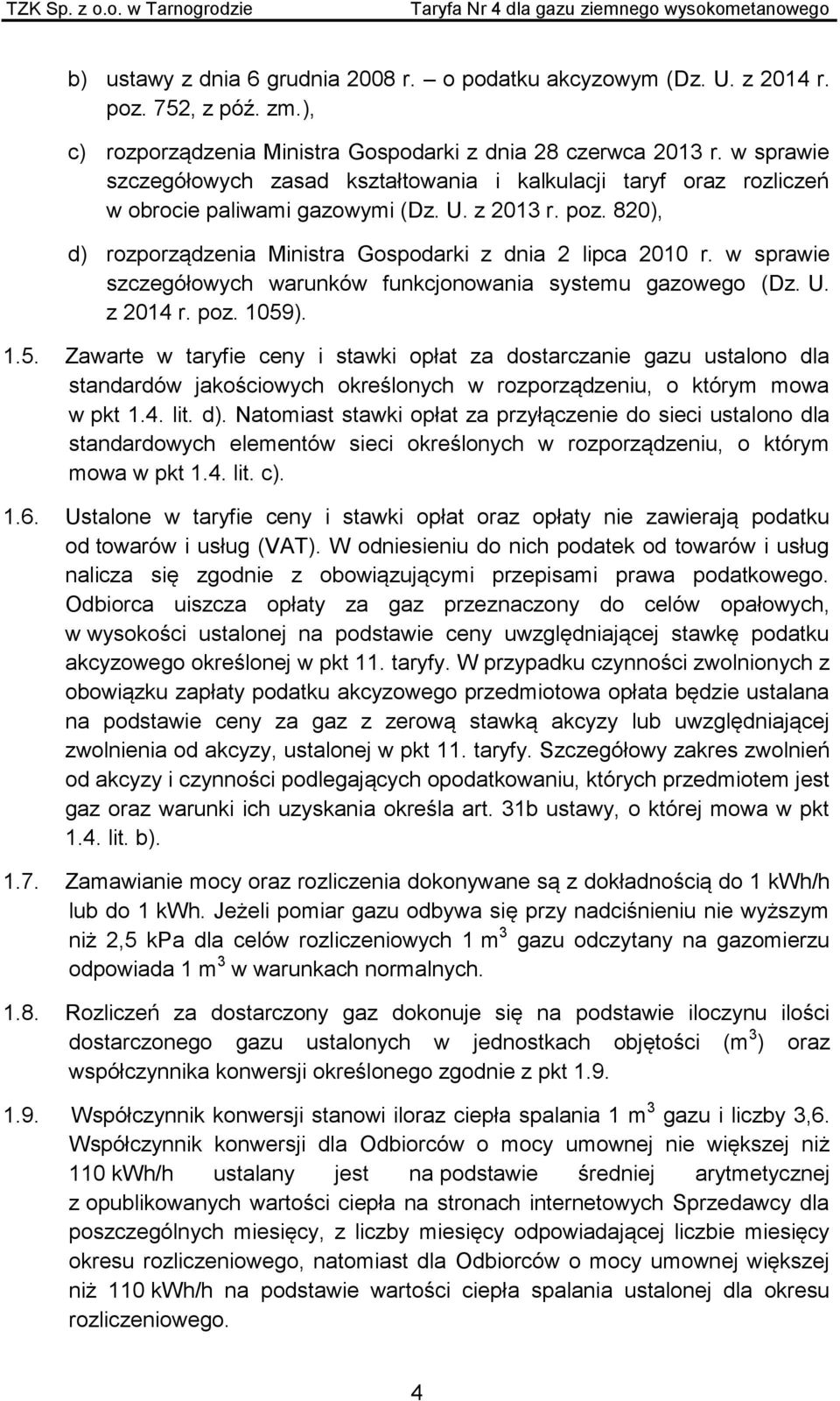 w sprawie szczegółowych warunków funkcjonowania systemu gazowego (Dz. U. z 2014 r. poz. 1059
