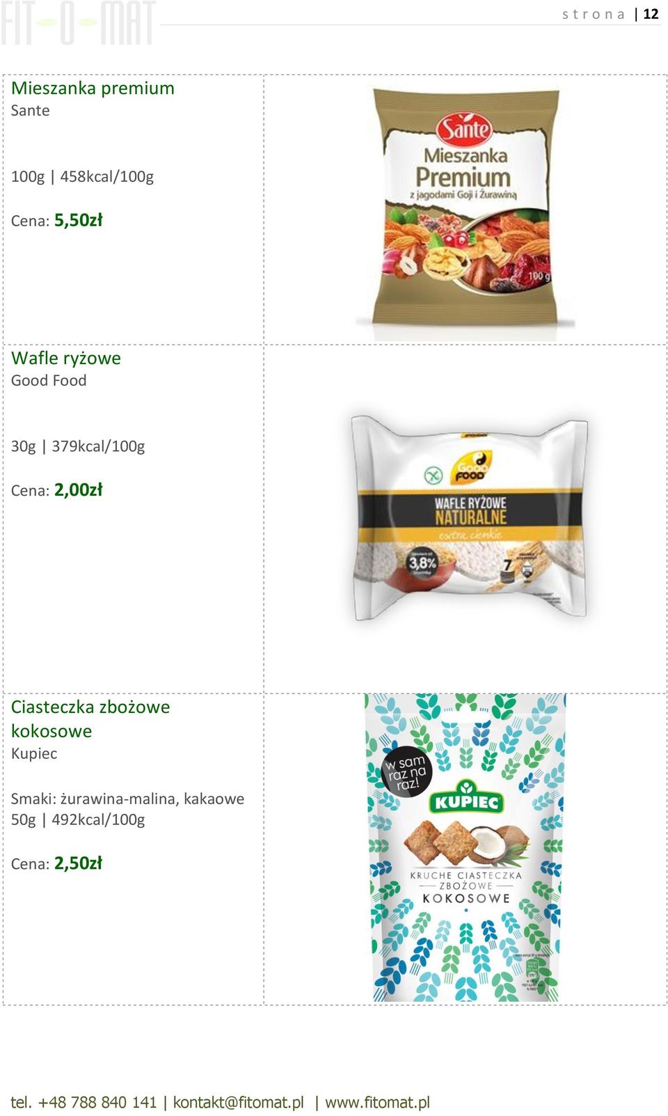 379kcal/100g Cena: 2,00zł Ciasteczka zbożowe