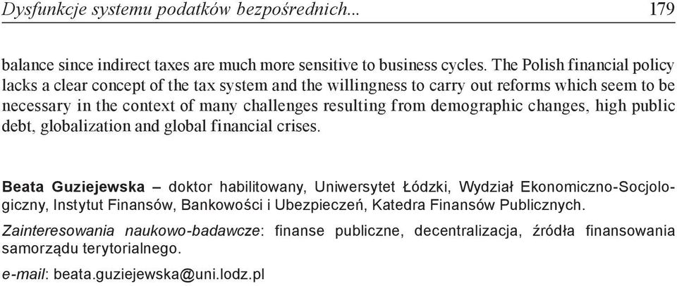 resulting from demographic changes, high public debt, globalization and global financial crises.
