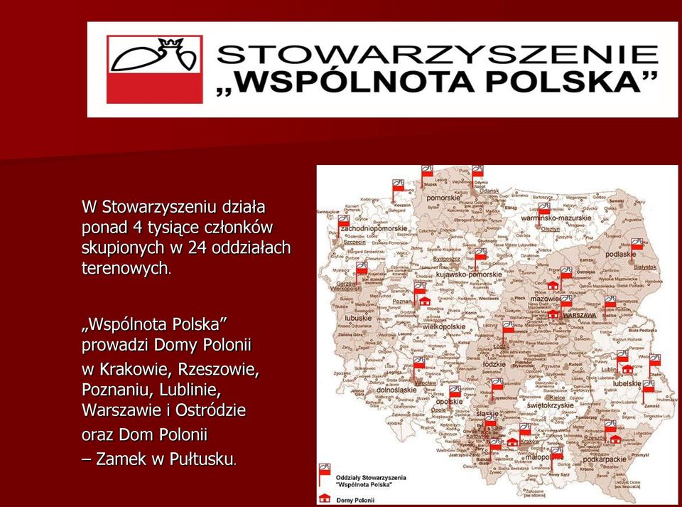 Wspólnota Polska prowadzi Domy Polonii w Krakowie,
