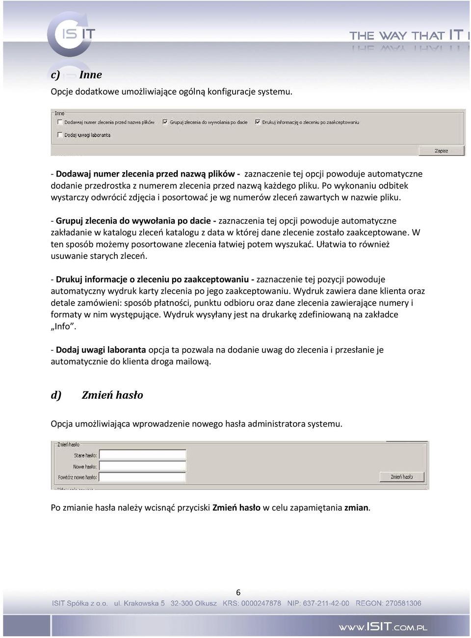 Po wykonaniu odbitek wystarczy odwrócić zdjęcia i posortować je wg numerów zleceń zawartych w nazwie pliku.