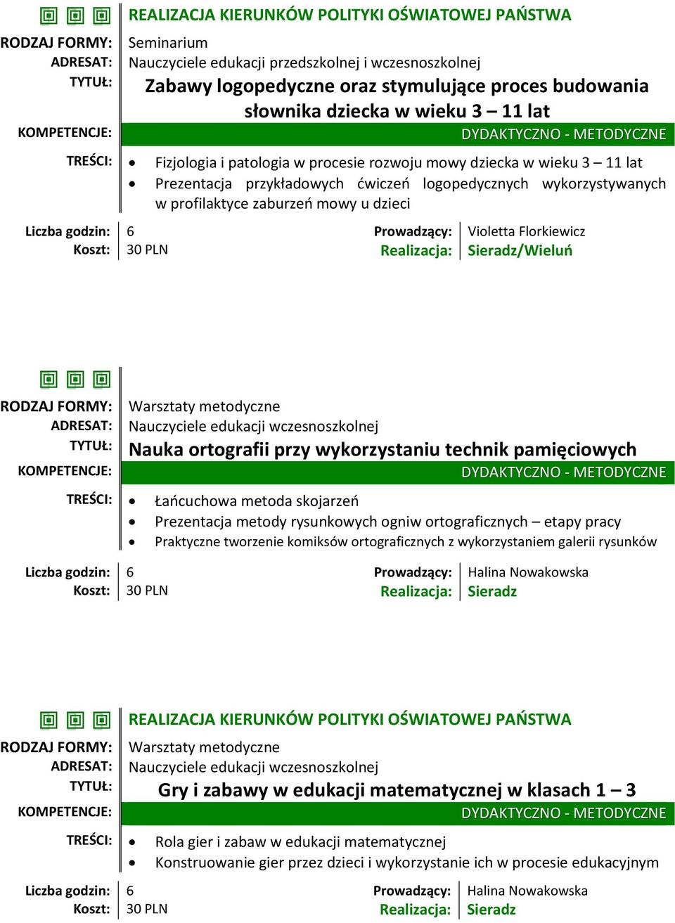 Prowadzący: Violetta Florkiewicz Nauka ortografii przy wykorzystaniu technik pamięciowych TREŚCI: Łańcuchowa metoda skojarzeń Prezentacja metody rysunkowych ogniw ortograficznych etapy pracy