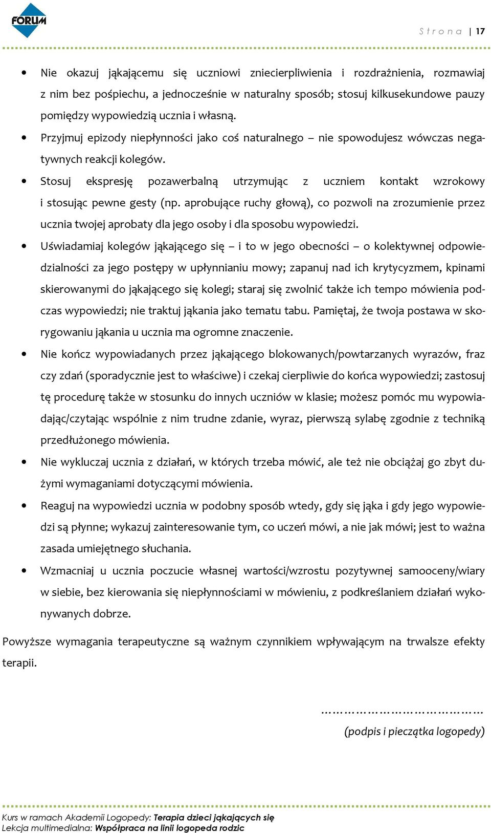Stosuj ekspresję pozawerbalną utrzymując z uczniem kontakt wzrokowy i stosując pewne gesty (np.