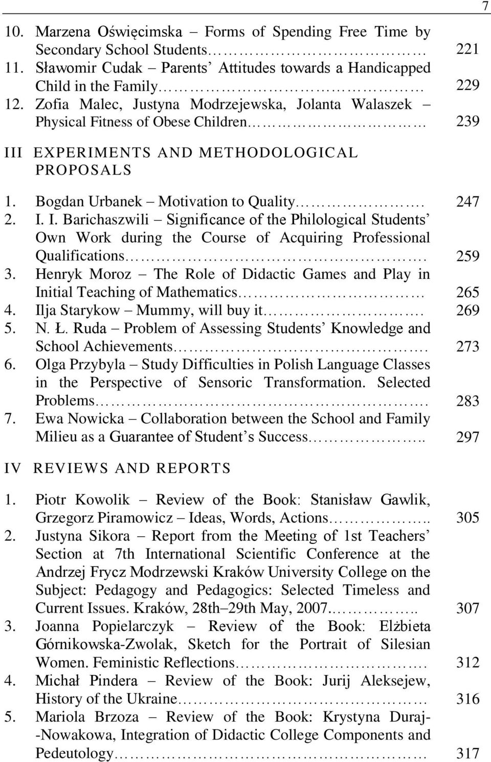 I EXPERIMENTS AND METHODOLOGICAL PROPOSALS 1. Bogdan Urbanek Motivation to Quality. 2. I.