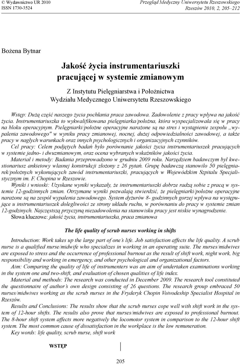 Instrumentariuszka to wykwalifikowana pielęgniarka/położna, która wyspecjalizowała się w pracy na bloku operacyjnym.