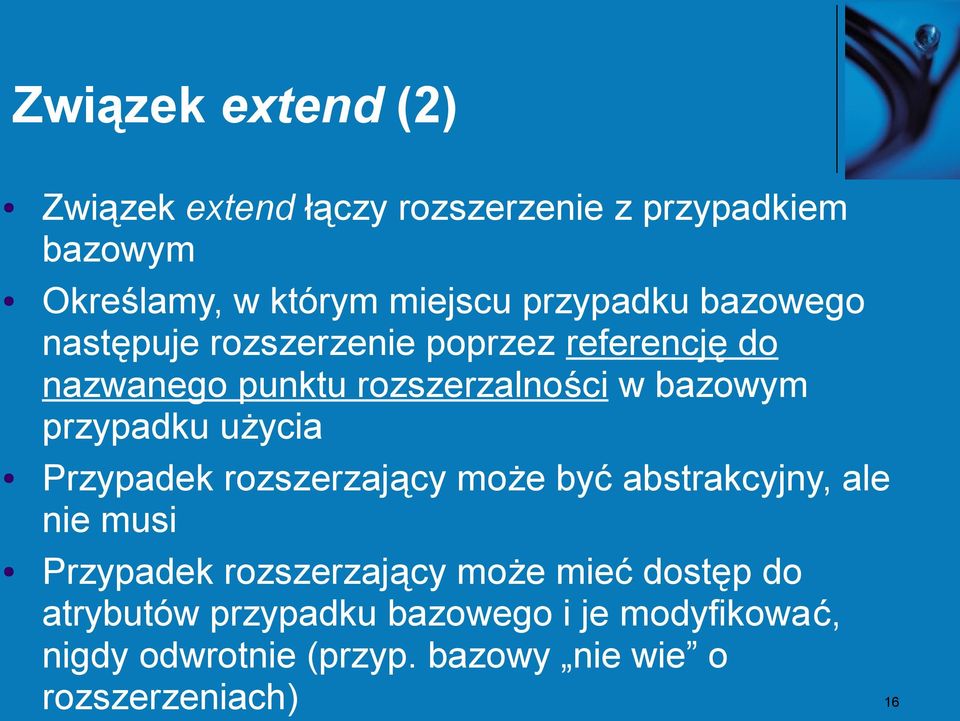 przypadku użycia Przypadek rozszerzający może być abstrakcyjny, ale nie musi Przypadek rozszerzający może