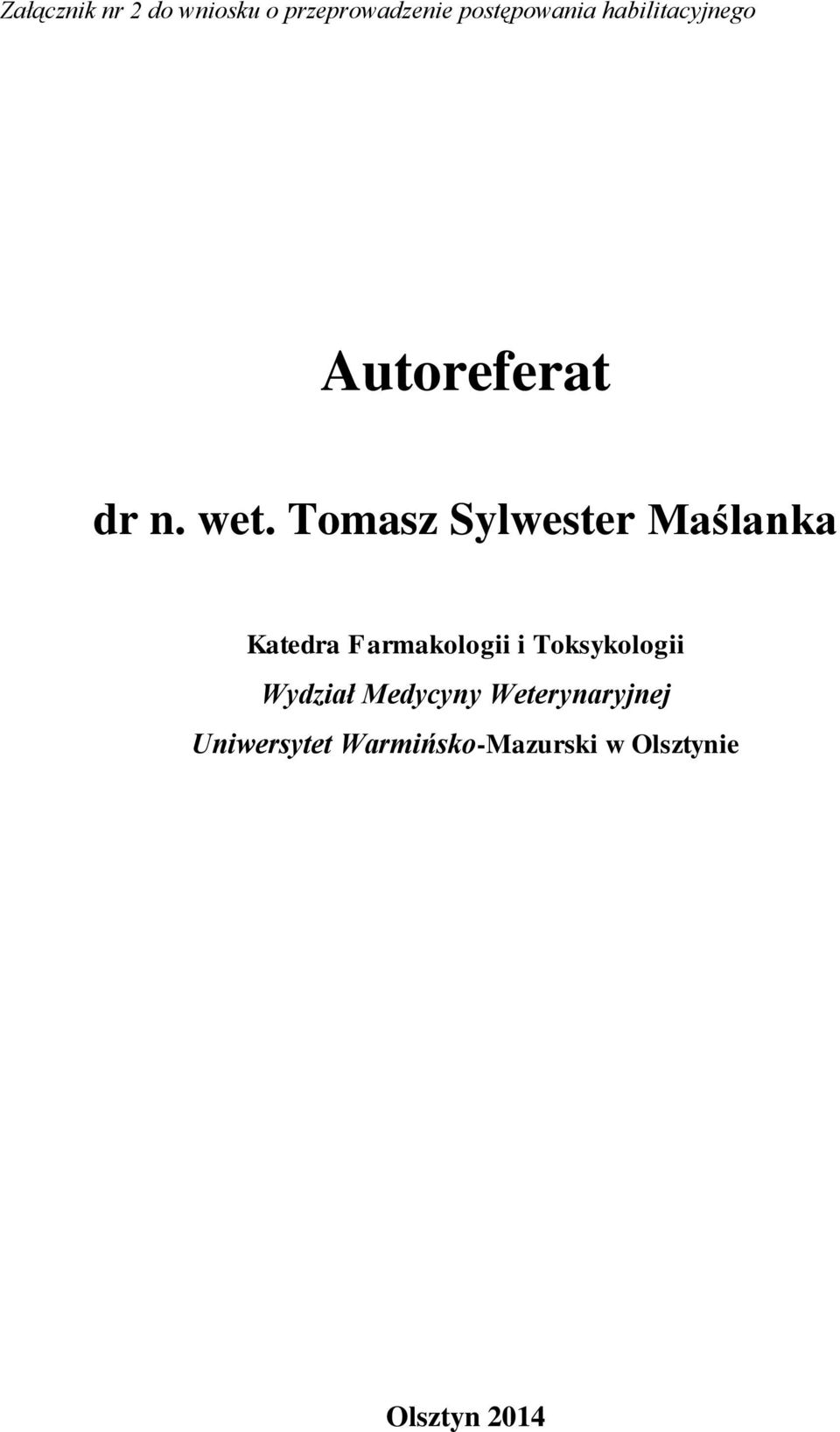Tomasz Sylwester Maślanka Katedra Farmakologii i