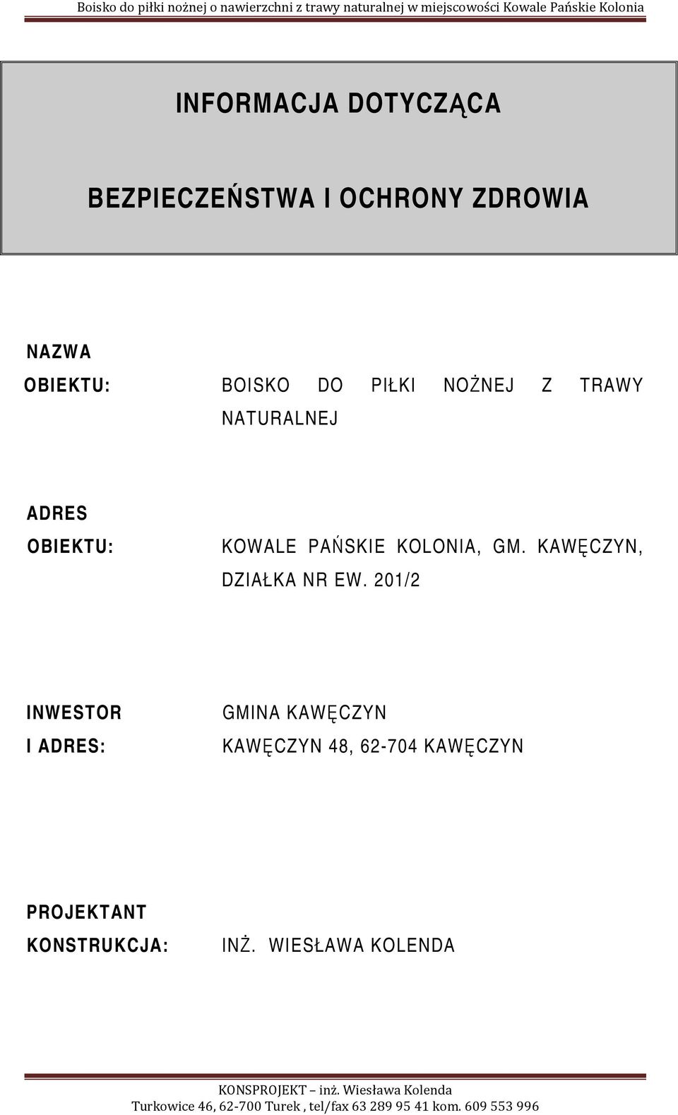 KOLONIA, GM. KAWĘCZYN, DZIAŁKA NR EW.