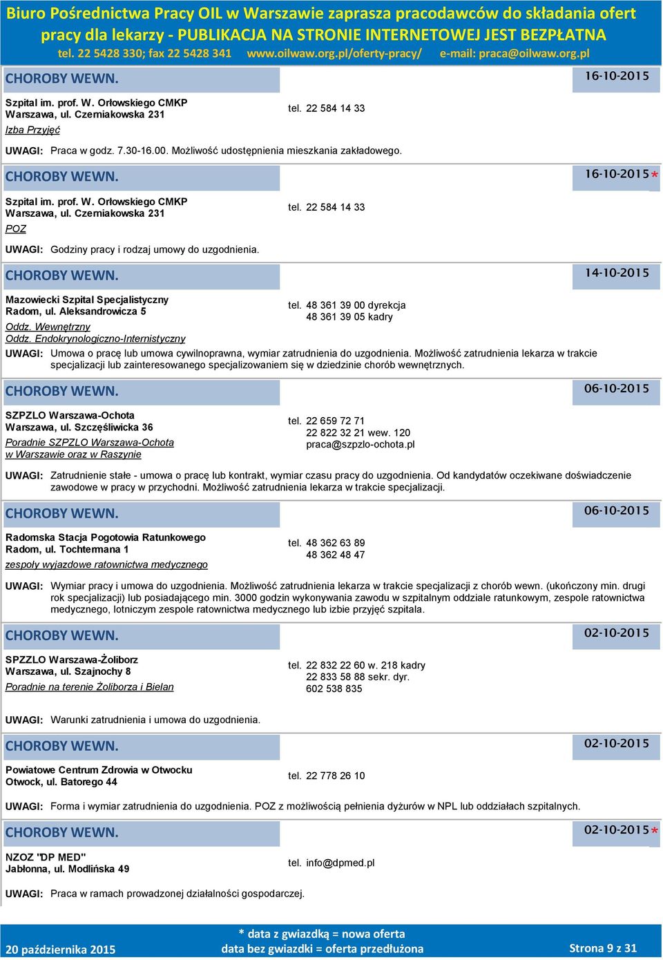 14-10-2015 Mazowiecki Szpital Specjalistyczny Radom, ul. Aleksandrowicza 5 tel. 48 361 39 00 dyrekcja 48 361 39 05 kadry Oddz. Wewnętrzny Oddz.