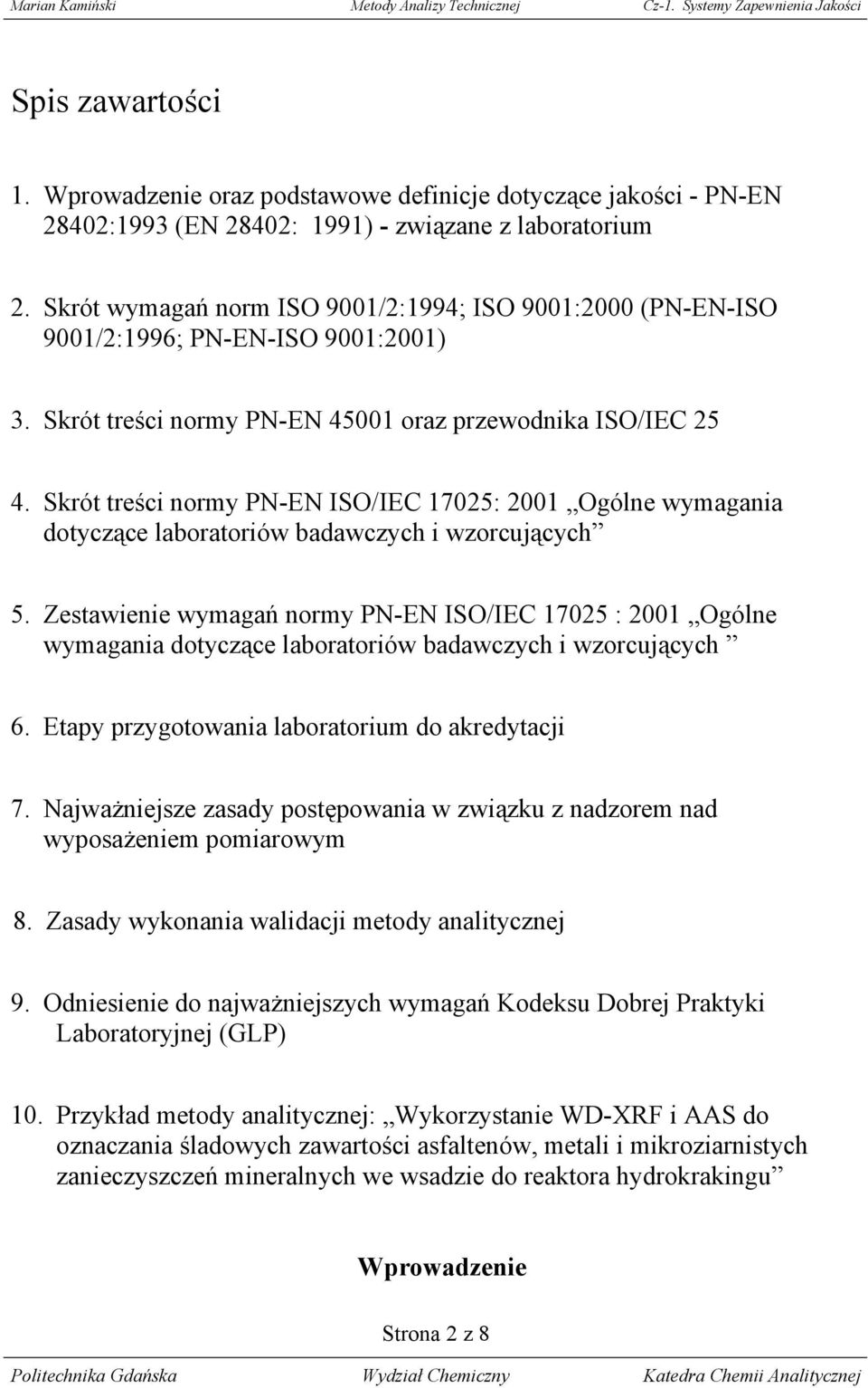 Skrót treści normy PN-EN ISO/IEC 17025: 2001 Ogólne wymagania dotyczące laboratoriów badawczych i wzorcujących 5.