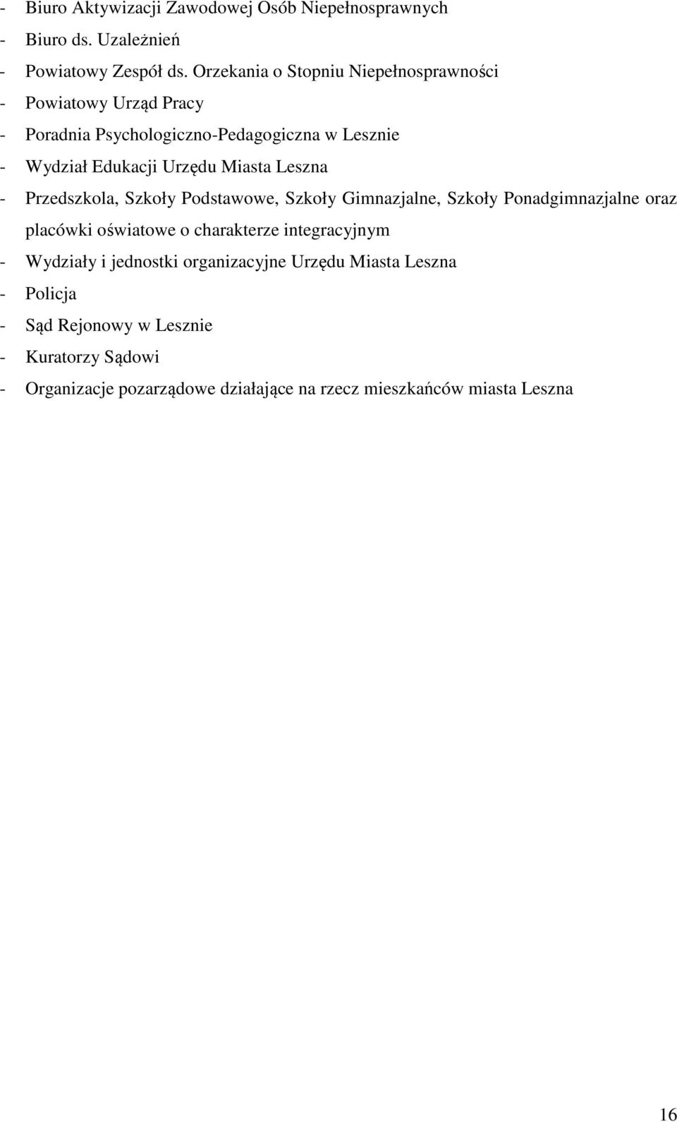Miasta Leszna - Przedszkola, Szkoły Podstawowe, Szkoły Gimnazjalne, Szkoły Ponadgimnazjalne oraz placówki oświatowe o charakterze